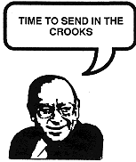 Time to send in the crooks